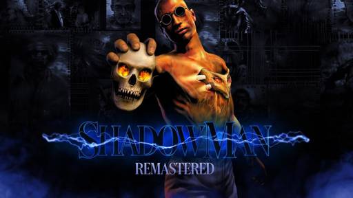 ShadowMan - Анонсировано продолжение Shadow Man: Darque Legacy 